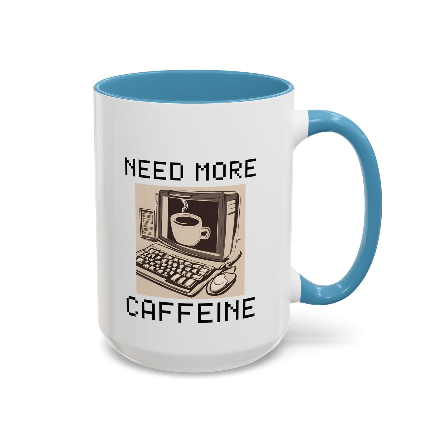 Need More Caffeine Mug (11, 15oz)