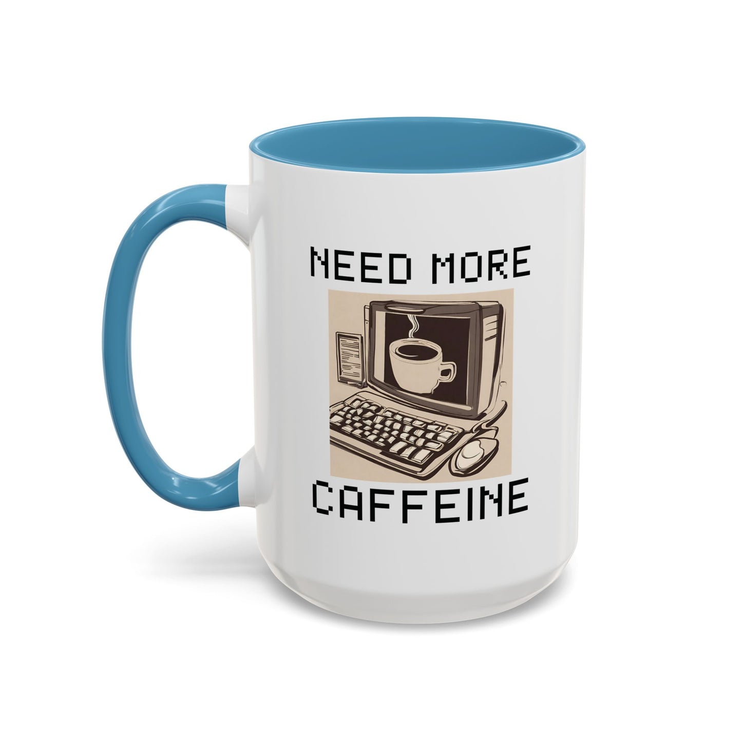 Need More Caffeine Mug (11, 15oz)