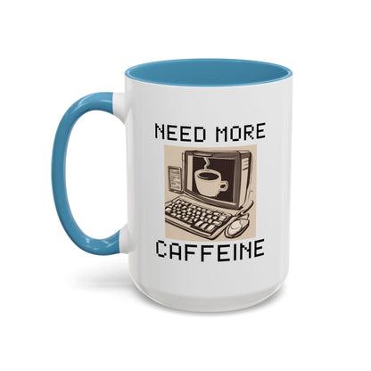 Need More Caffeine Mug (11, 15oz)