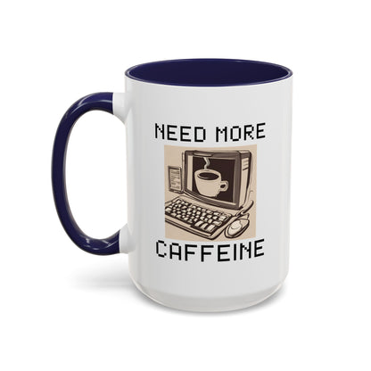 Need More Caffeine Mug (11, 15oz)