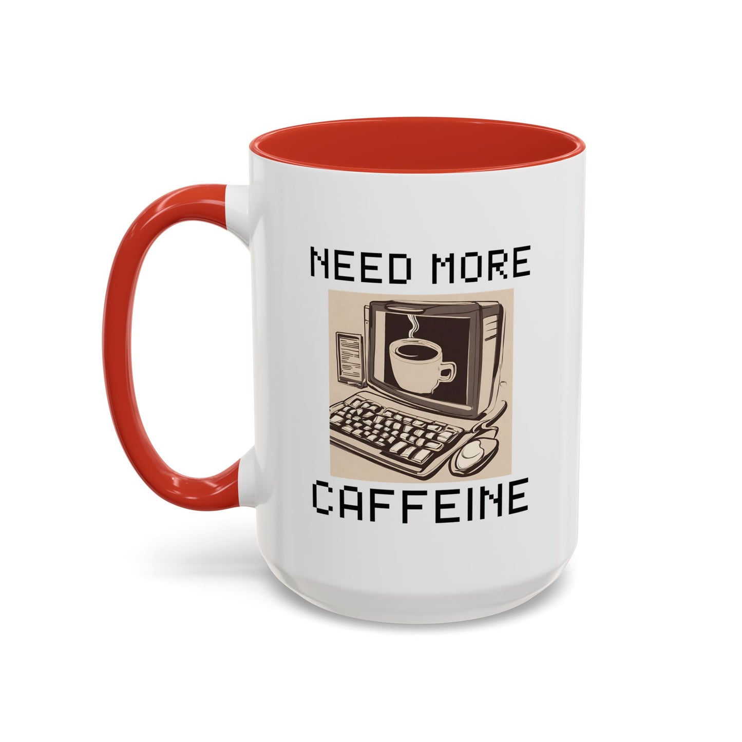 Need More Caffeine Mug (11, 15oz)