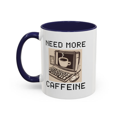 Need More Caffeine Mug (11, 15oz)